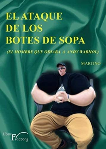 Libro: El Ataque De Los Botes De Sopa: El Hombre Que Odiaba 