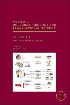 Genetics Of Stem Cells: Volume 111 : Part A - Yaoliang Tang