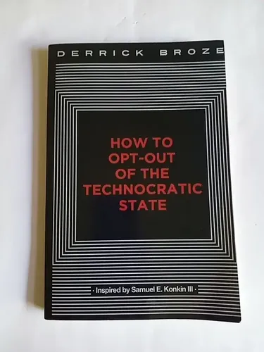 Livro: How To Opt-out Of The Technocratic State - Derrick Broze ...