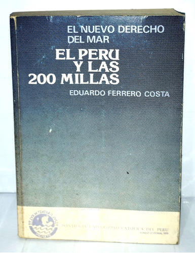 El Perú Y Las 200 Millas Eduardo Ferrero Costa 1979 Upcp