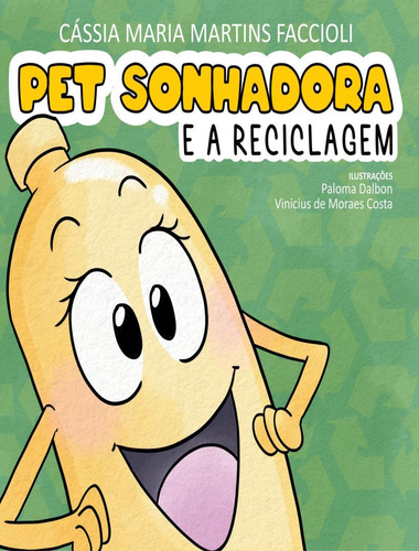 Pet Sonhadora E A Reciclagem: Pet Sonhadora E A Reciclagem, De Faccioli, Cassia M Martins. Editora Scortecci, Capa Mole, Edição 1 Em Português, 2023