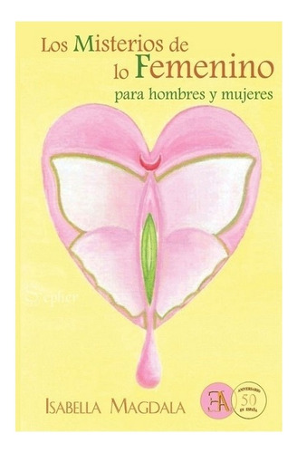 Los misterios de lo femenino (Estuche): Para hombres y mujeres, de Magdala, Isabella. Editorial Ediciones Librería Argentina, tapa blanda en español, 2015