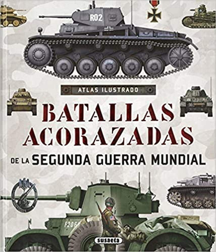 Atlas Ilustrado Batallas Acorazadas Segunda Guerra Mundial