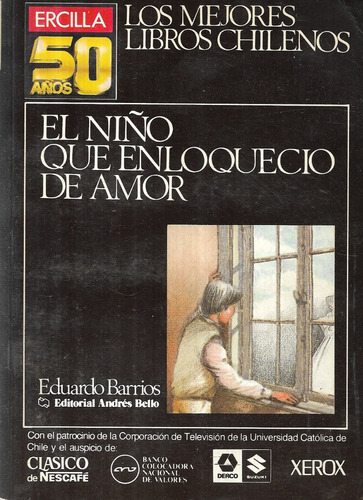 El Niño Que Enloqueció De Amor / Eduardo Barrios / Ercilla