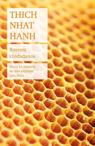 Buenos Ciudadanos. Hacia La Creación De Una Sociedad Más Ética: Sin Datos, De Thich Nhat Hanh. Serie Sin Datos, Vol. 0. Editorial Oniro, Tapa Blanda, Edición Sin Datos En Español, 2021