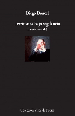 Libro Territorios Bajo Vigilancia Poesía Reunidade Visor Edi