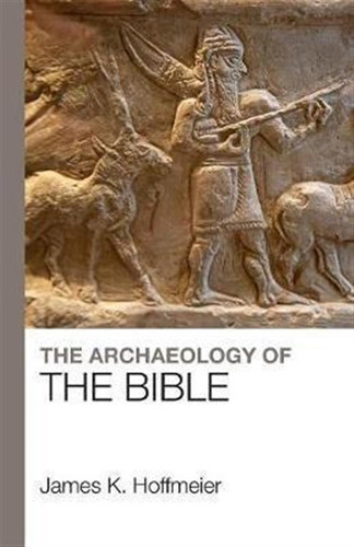 The Archaeology Of The Bible - Phd.  Professor James K. H...