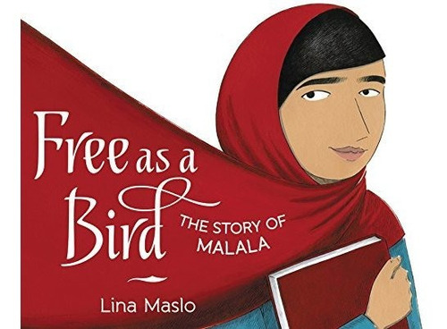 Libro Free As A Bird: The Story Of Malala Nuevo