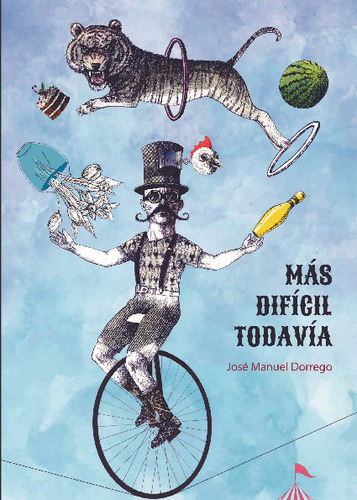 Libro Mas Dificil Todavia - Jose Manuel Dorrego Saenz