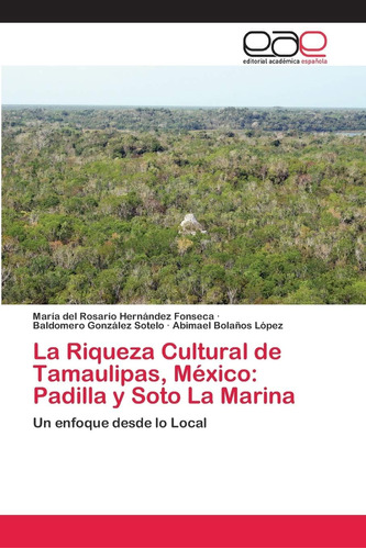 Libro: La Riqueza Cultural Tamaulipas, México: Padilla Y S