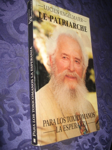 Le Patriarche ... Para Los Toxicómanos .. La Esperanza 1994