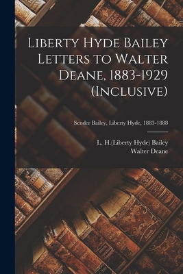 Libro Liberty Hyde Bailey Letters To Walter Deane, 1883-1...