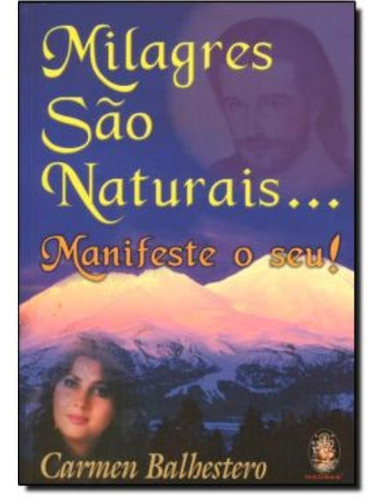 Livro Milagres São Naturais: Manifeste O Seu