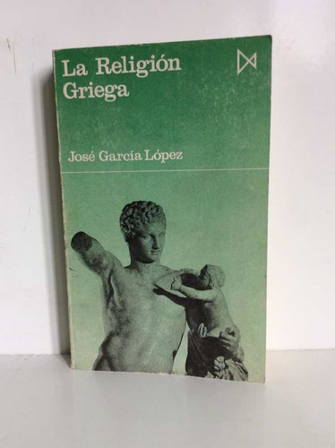 La Religión Griega - José García López - Historia - Cultura