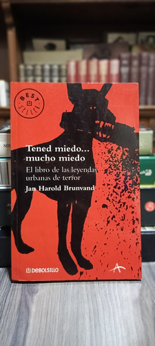 Tened Miedo... Mucho Miedo / Jan Harold Brunvand