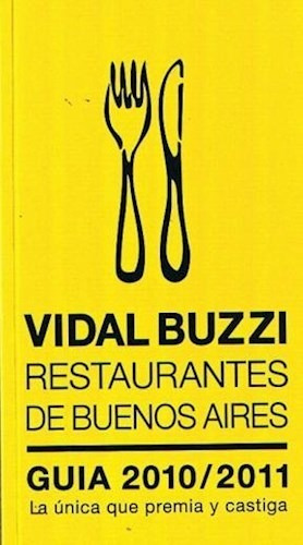 Restaurantes De Buenos Aires  Guia 2010 / 2011, De Fernando Vidal Buzzi. Editorial Editorial Chirimbote, Tapa Blanda, Edición 2010 En Español
