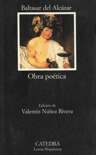 Obra Poetica Baltazar Del Alcazar Editorial Catedra 