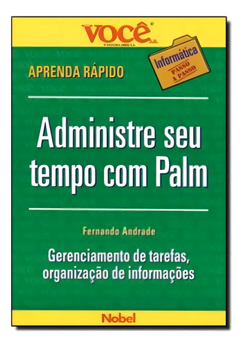 Administre Seu Tempo Com Palm, de Andrade, Fernando. Editorial Nobel, tapa mole en português