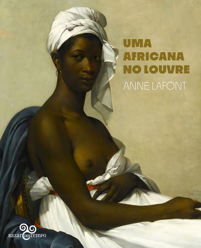 Uma africana no Louvre, de Anne Lafont. Editorial Bazar do Tempo, capa mole em português, 2022