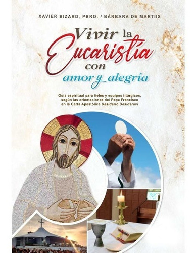 Vivir La Eucaristía Con Amor Y Alegría