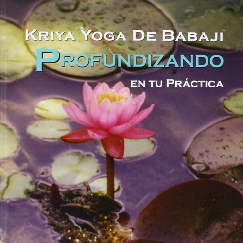 Profundizando En Tu Practica. Yoga, De Ahlund. Editorial Kriya Yoga, Tapa -1 En Español