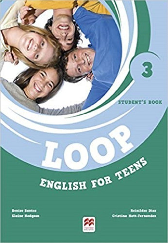 Loop English For Teens Student's Book W/digital Book-3, De Reinildes Dias (), Denise Santos (), Elaine Hodgson (), Cristina Mott-fernández (). Editora Macmillan Education, Capa Mole Em Inglês