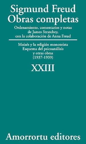 Tomo 23: Moisés Y La Religión Monoteísta, Esquema Del...