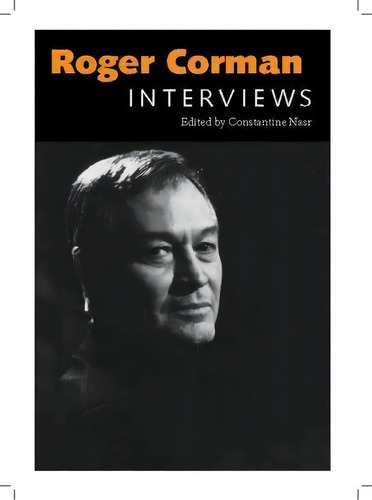 Roger Corman : Interviews, De Stantine Nasr. Editorial University Press Of Mississippi, Tapa Dura En Inglés