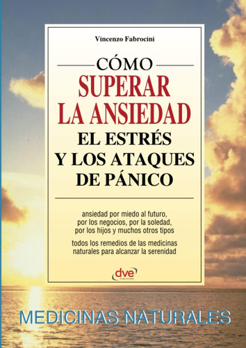 Libro: Cómo Superar La Ansiedad El Estrés Y Los Ataques De P