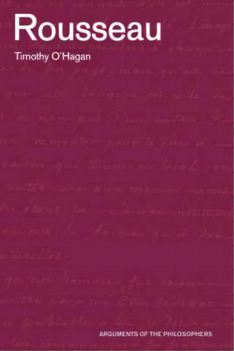 Rousseau, De O'hagan, Timothy. Arguments Of The Philosophers, Vol. 1. Editorial Routledge, Tapa Blanda En Inglés