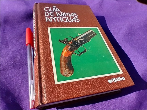 Libro Guia De Armas Antiguas 