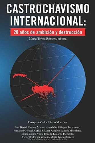 Castrochavismo Internacional 20 Años De Ambicion Y, De Romero, Maria  Ter. Editorial Independently Published En Español