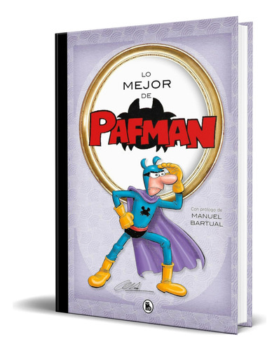 Libro Lo Mejor De Pafman [ Cera ] Original, De Cera. Editorial Bruguera, Tapa Dura En Español, 2023