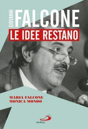 Giovanni Falcone. Le Idee Restano - Maria Falcone (italiano)