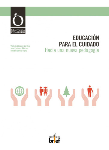 Educacion Para El Cuidado.hacia Una Nueva Pedagogia  -  Vaz