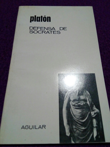 Platon, Defensa De Socrates. Aguilar 1973