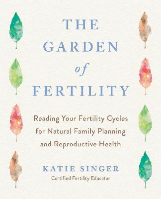 Libro The Garden Of Fertility : A Guide To Reading Your F...