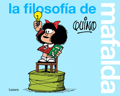 La Filosofía De Mafalda - Quino  - *