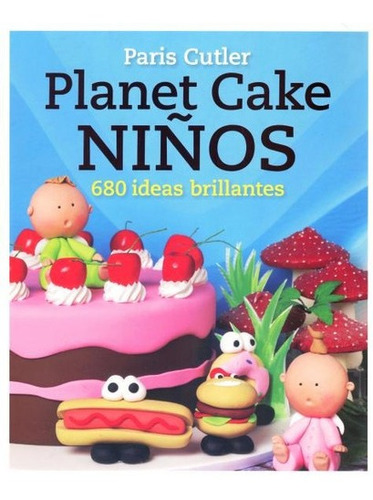 Planet Cake Niños . 680 Ideas Brillantes