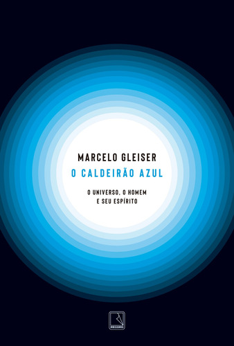 O caldeirão azul, de Gleiser, Marcelo. Editora Record Ltda., capa mole em português, 2019