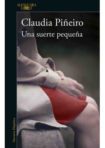 Una Suerte Pequeña - Claudia Piñeiro