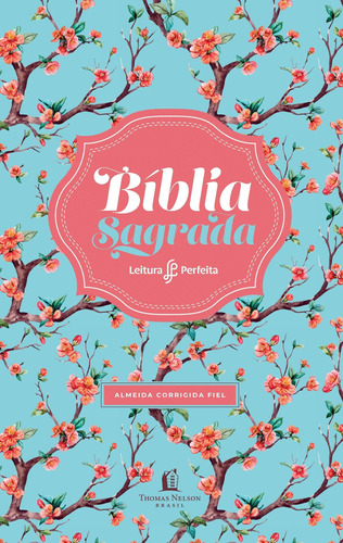 Livro Bíblia Acf, Capa Flexível, Floral, Leitura Perfeita
