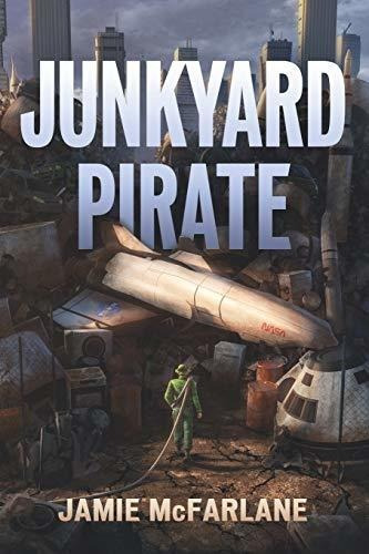 Book : Junkyard Pirate - Mcfarlane, Jamie