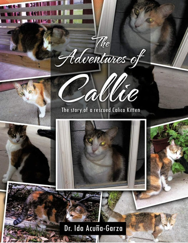 Libro: Las Aventuras De Callie: La Historia De Una Cali Resc