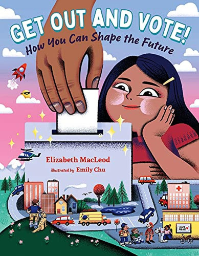 Get Out and Vote!: How You Can Shape the Future (Orca Think, 8) (Libro en Inglés), de MacLeod, Elizabeth. Editorial Orca Book Publishers, tapa pasta dura en inglés, 2023