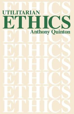 Libro Utilitarian Ethics - Anthony Quinton