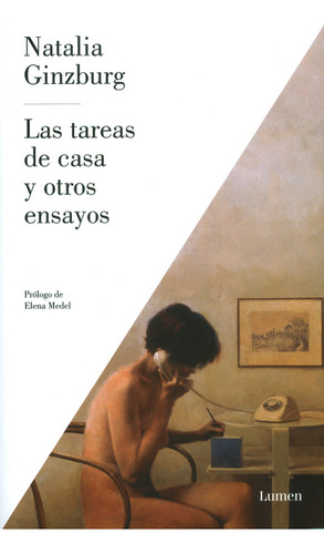 Las Tareas De Casa Y Otros Ensayos, De Natalia Ginzburg. Editorial Penguin Random House, Tapa Dura, Edición 2016 En Español