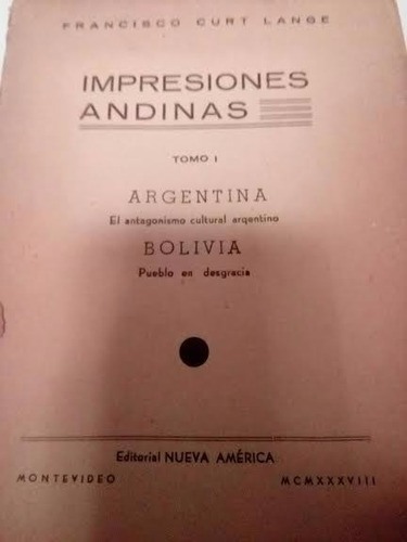 Libro Impresiones Andinas Francisco Curt Lange  Año 1935