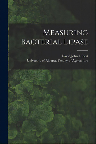 Measuring Bacterial Lipase, De Lubert, David John 1920- Author. Editorial Hassell Street Pr, Tapa Blanda En Inglés