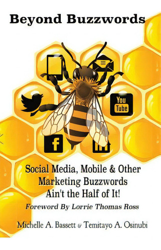 Beyond Buzzwords: Social Media, Mobile & Other Marketing Buzzwords Ain't The Half Of It!, De Osinubi, Temitayo A.., Vol. 1. Editorial Lightning Source Inc, Tapa Blanda En Inglés